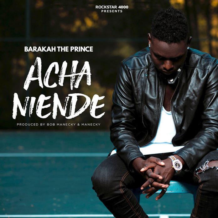 MP3 DOWNLOAD Baraka The Prince - Acha Niende