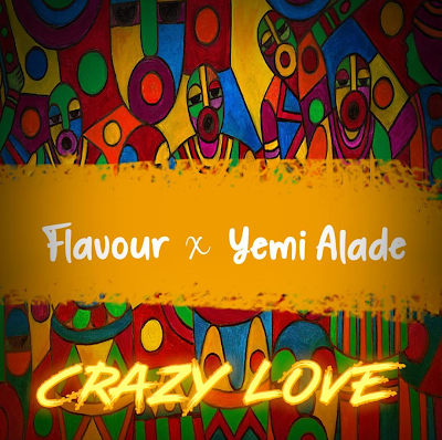 MP3 DOWNLOAD Flavour X Yemi Alade - Crazy Love