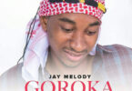 MP3 DOWNLOAD Jay Melody - Goroka