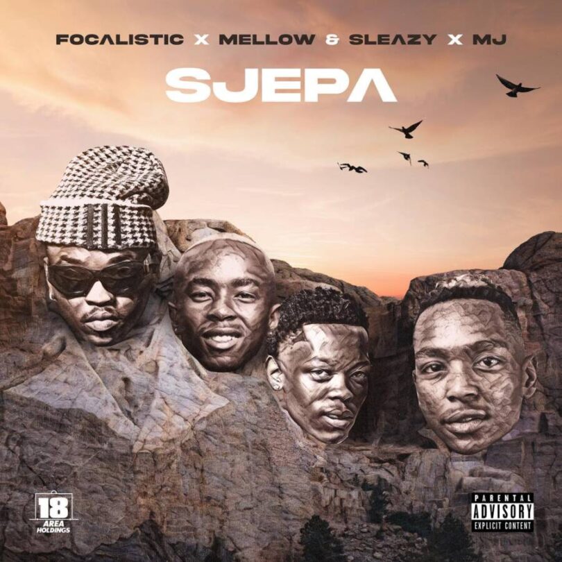 MP3 DOWNLOAD Focalistic Ft Mellow & Sleazy X M.J – SJEPA