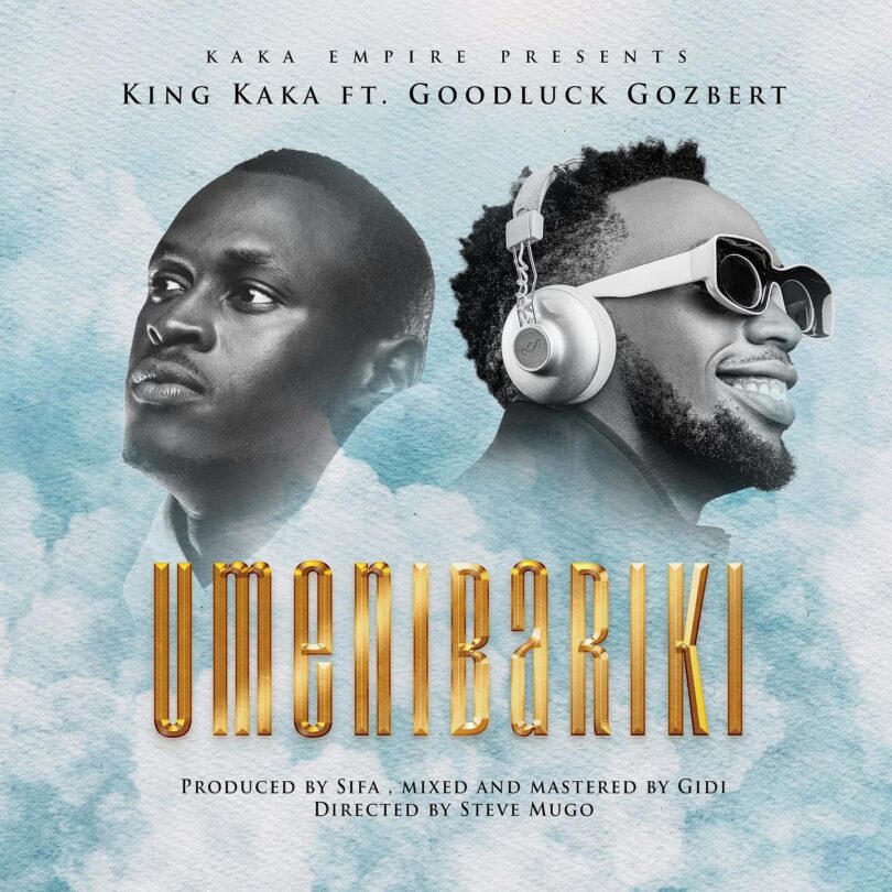 MP3 DOWNLOAD King Kaka Ft Goodluck Gozbert - Umenibariki