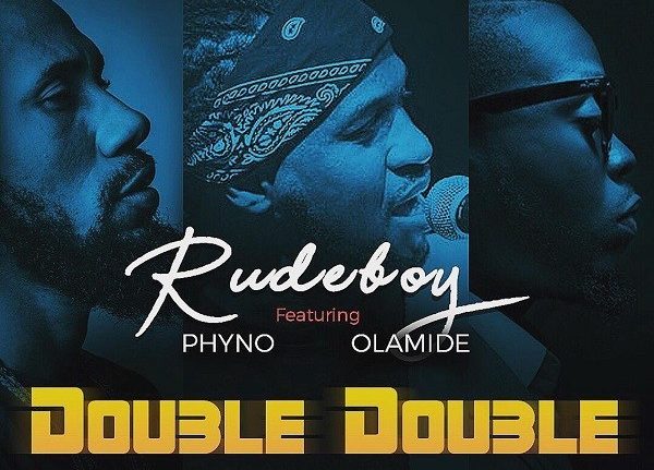 MP3 DOWNLOAD Rudeboy Ft Phyno & Olamide - Double double