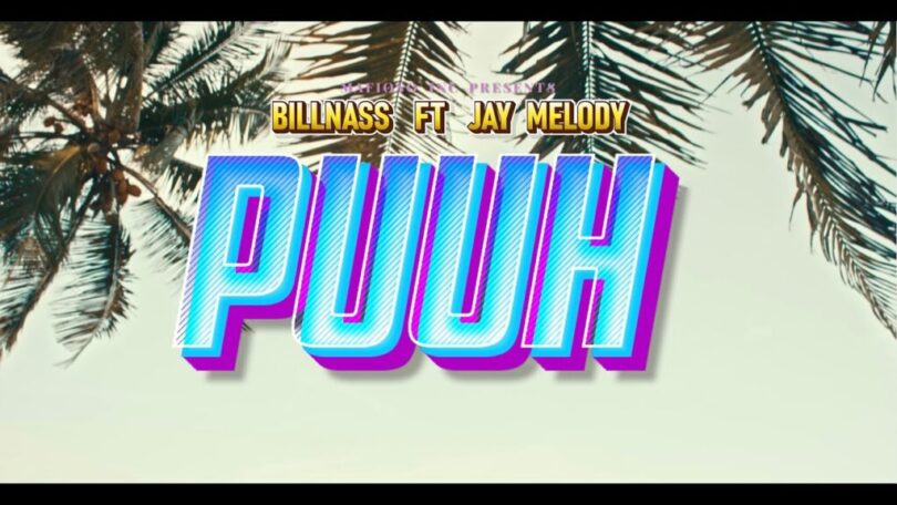 VIDEO Billnass Ft Jay Melody – Puuh MP4 DOWNLOAD