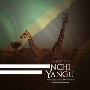 MP3 DOWNLOAD Lameck Ditto - Nchi yangu