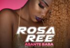 MP3 DOWNLOAD Rosa Ree - Asante Baba