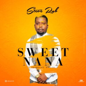MP3 DOWNLOAD Steve RNB - Sweet Nana