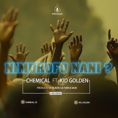 MP3 DOWNLOAD Chemical Ft Kidgolden - Nimuhofu Nani