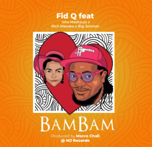 MP3 DOWNLOAD Fid Q Ft Isha Mashauzi X Rich mavoko X Big jahman - Bam Bam