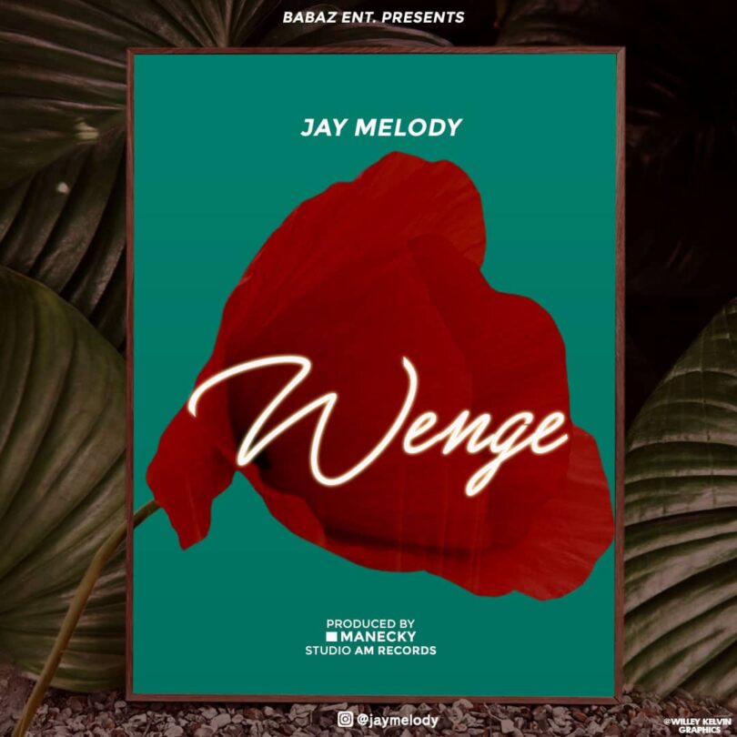 MP3 DOWNLOAD Jay Melody - Wenge