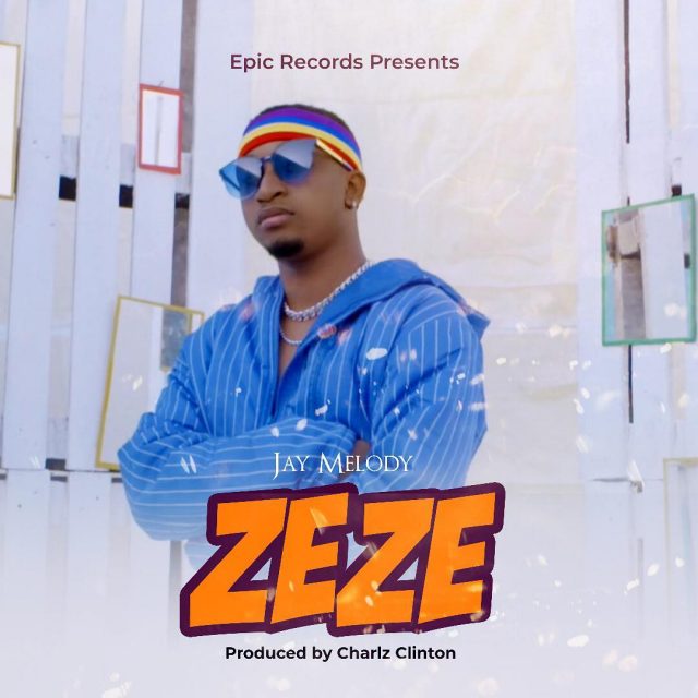 MP3 DOWNLOAD Jay Melody - Zeze