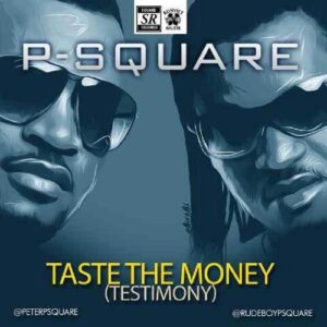 MP3 DOWNLOAD P-Square - Taste the Money