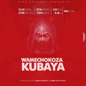 MP3 DOWNLOAD Stamina x Tannah x Chemical x A.B.A x Clicker x Nacha x Coyo mc - Wamechokoza Kubaya