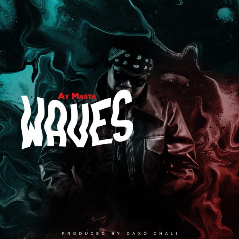 MP3 DOWNLOAD AY Masta – Waves