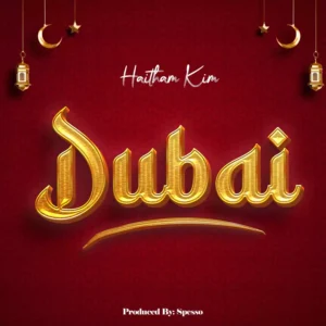 MP3 DOWNLOAD Haitham Kim - Dubai