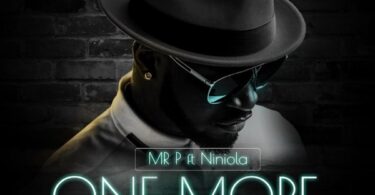 MP3 DOWNLOAD Mr. P Ft Niniola - One More Night