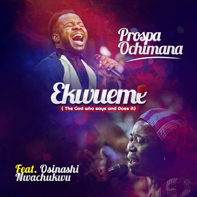 MP3 DOWNLOAD Prospa Ochimana Ft Osinachi – Ekwueme