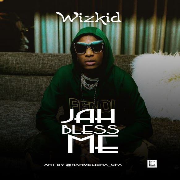 MP3 DOWNLOAD Wizkid - Jah Bless Me