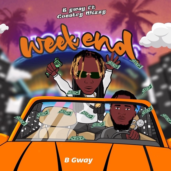 MP3 DOWNLOAD B Gway Ft Country Wizzy - Weekend