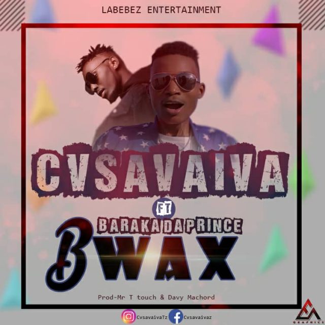 Download New Video: Bwax -  Cvsavaiva ft Baraka Da Prince | mp3.