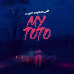 MP3 DOWNLOAD Mr. Seed Ft Khaligraph Jones - My Toto