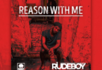 MP3 DOWNLOAD Rudeboy - Reason with me