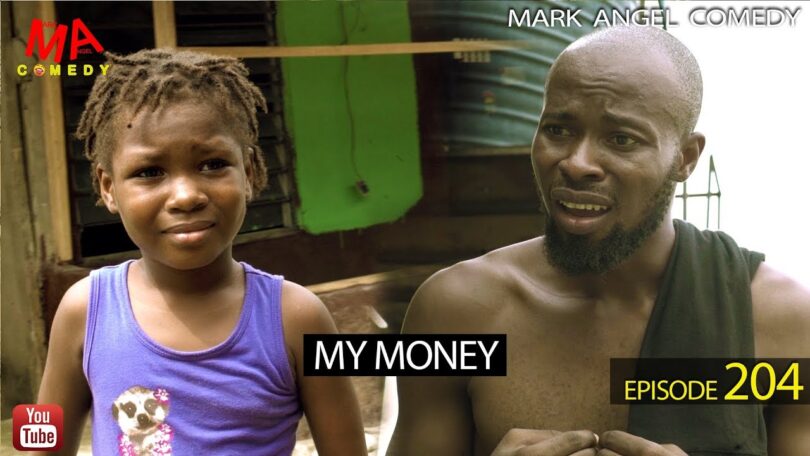 Watch Mark Angel Comedy - My Money Episode 204