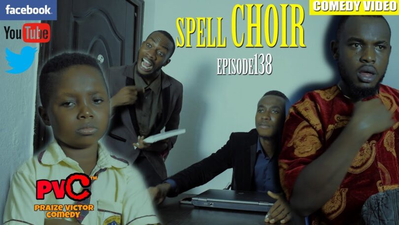 Watch Praize Victor Comedy - Spell Choir Episode 138