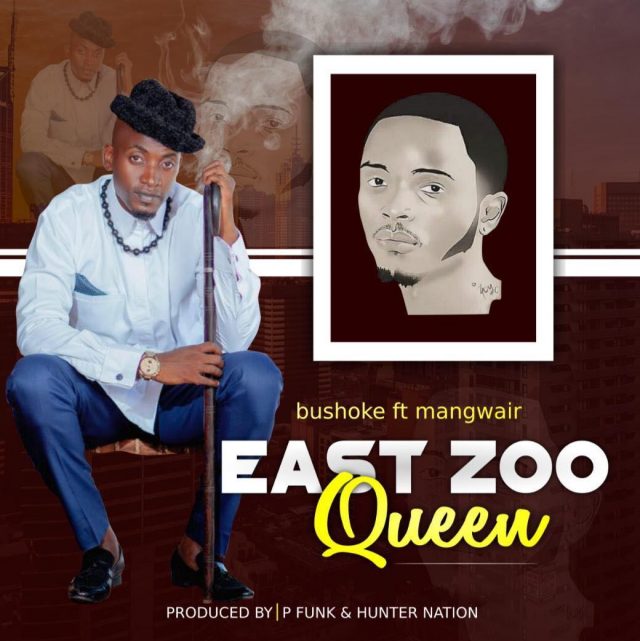 MP3 DOWNLOAD Bushoke Ft Mangwair - East Zoo Queen