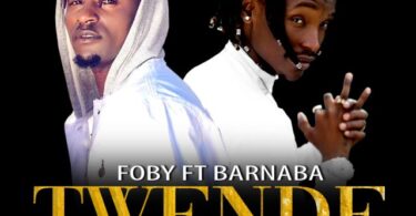 MP3 DOWNLOAD Foby Ft Barnaba - Twende