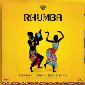 MP3 DOWNLOAD AbduKiba X Cheed X Killy X K-2GA - Rhumba