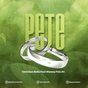 MP3 DOWNLOAD Christian Bella Ft AY & Mwana FA