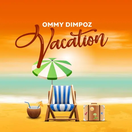 MP3 DOWNLOAD Ommy Dimpoz - Vacation