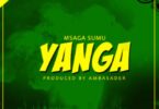 MP3 DOWNLOAD Msaga Sumu - Yanga