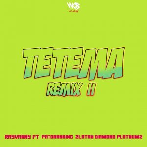 MP3 DOWNLOAD Rayvanny Ft Patoranking, Zlatan, Diamond Platnumz - Tetema Remix II