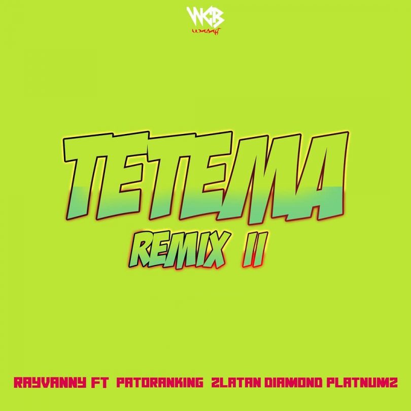 MP3 DOWNLOAD Rayvanny Ft Patoranking, Zlatan, Diamond Platnumz - Tetema Remix II