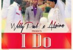 MP3 DOWNLOAD Willy paul X Alaine - I do