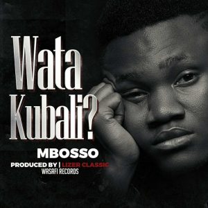 DOWNLOAD MP3 Mbosso – Watakubali