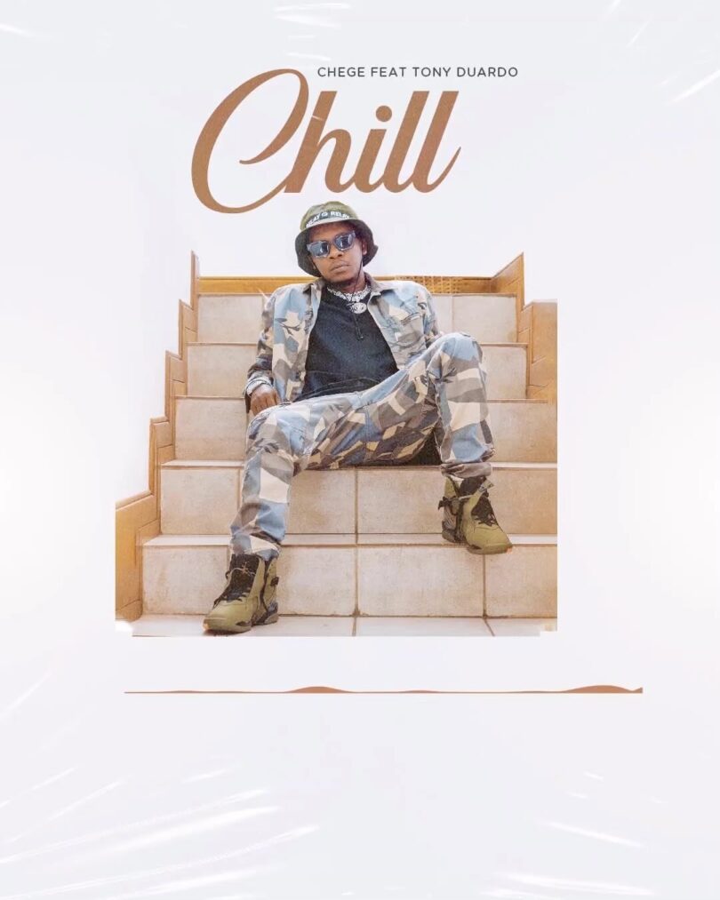 MP3 DOWNLOAD Chege Ft Tony Duardo - Chill