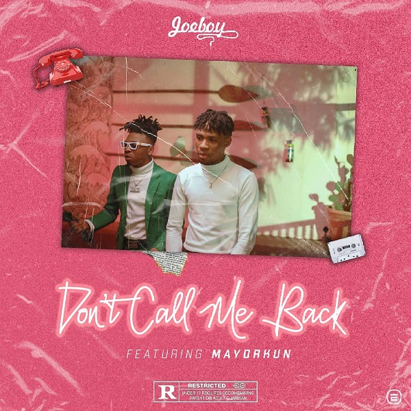 MP3 DOWNLOAD Joeboy ft Mayorkun – Don’t Call Me Back