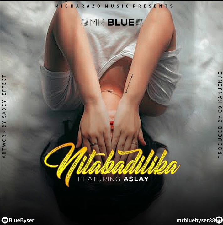 Mr Blue Ft Aslay - Nitabadilika (kichwahits.com)