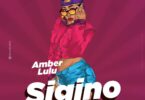 MP3 DOWNLOAD Amber Lulu Ft Mr. Lg – Sigino