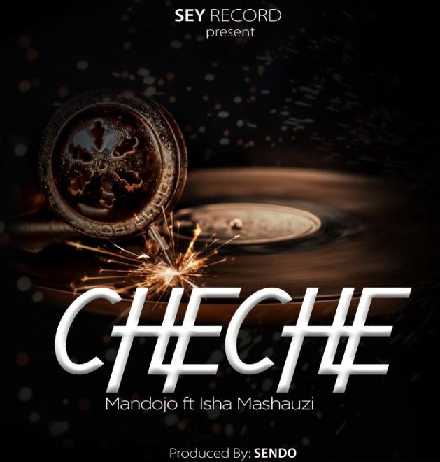 MP3 DOWNLOAD Mandojo Ft Isha Mashauzi – Cheche