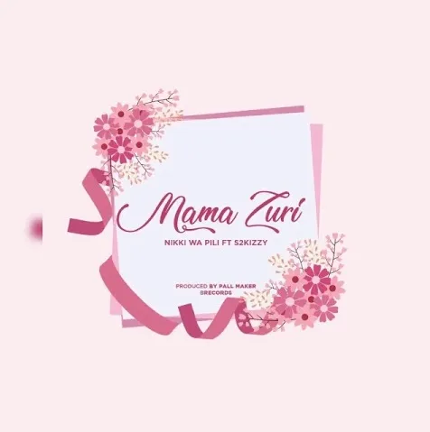 MP3 DOWNLOAD Nikki wa Pili Ft S2kizzy – Mama Zuri