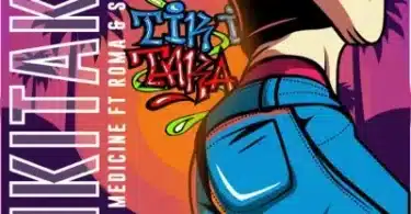 MP3 DOWNLOAD Sheby Medicine Ft Roma & S2kizzy – Tikitaka