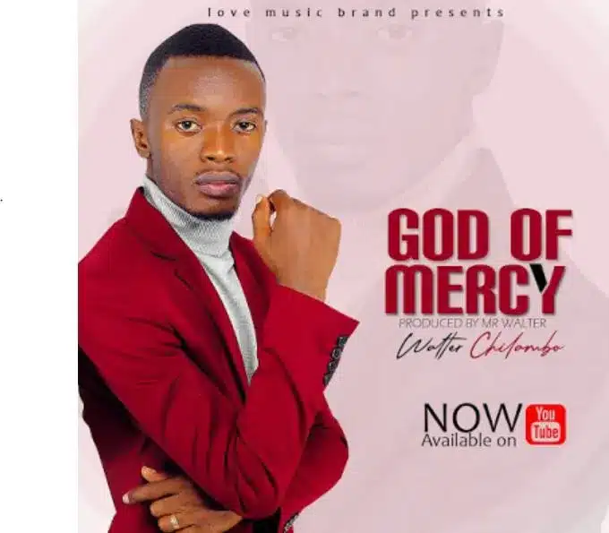 MP3 DOWNLOAD Walter Chilambo – God of Mercy