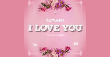 VIDEO DOWNLOAD Rayvanny - I love you