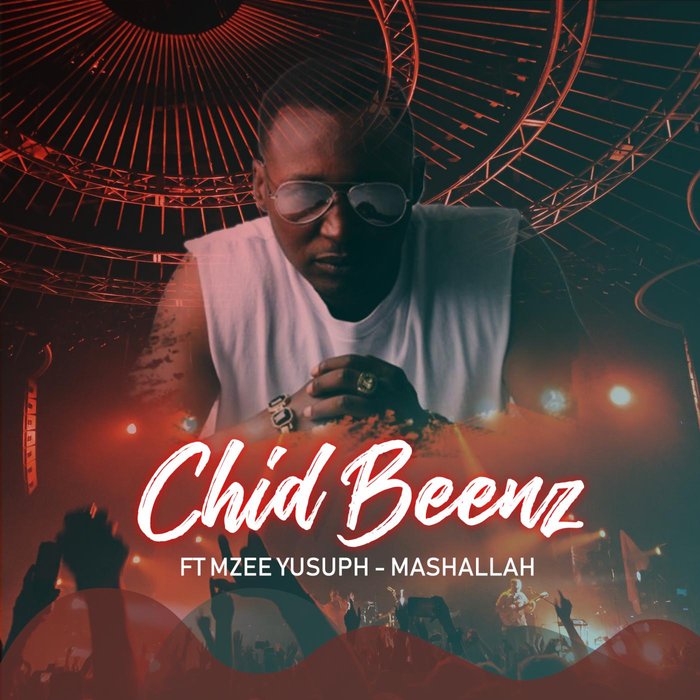 MP3 DOWNLOAD Chidi Beenz Ft Mzee Yusuph - Mashaalah