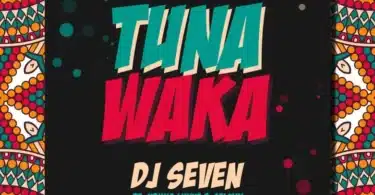MP3 DOWNLOAD Dj Seven Ft Young Lunya & Salmin Swaggz – Tuna Waka