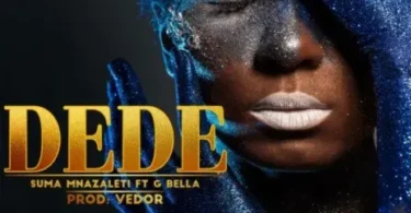 MP3 DOWNLOAD Suma Mnazaleti Ft G Bella - Dede