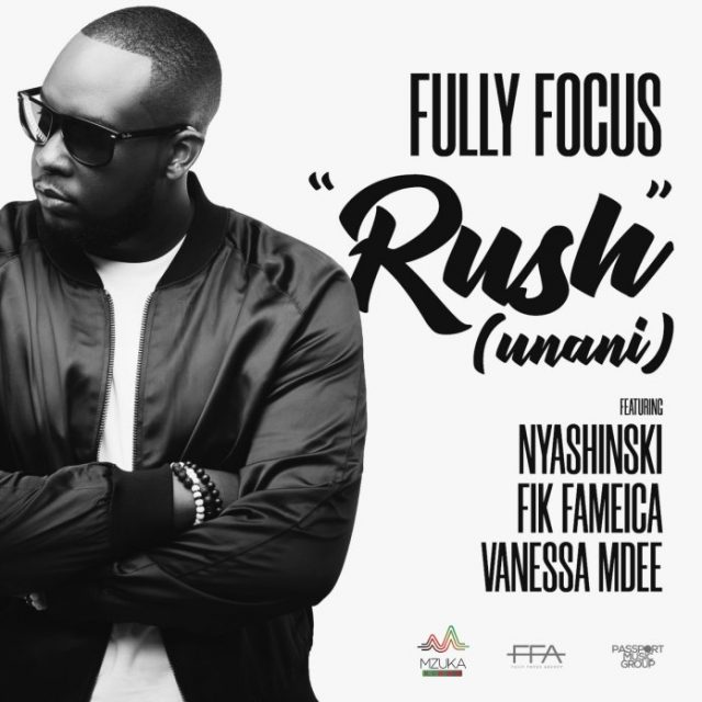 MP3 DOWNLOAD Fully Focus ft Nyashinski, Fik Fameica & Vanessa Mdee – Rush